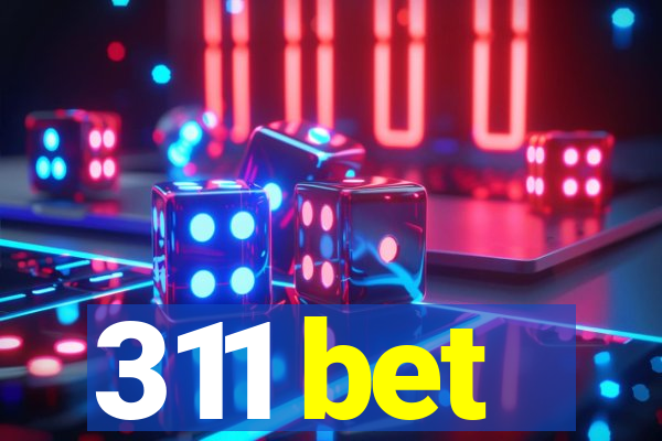 311 bet